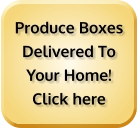 Produce Boxes Delivered To Your Home! Click here