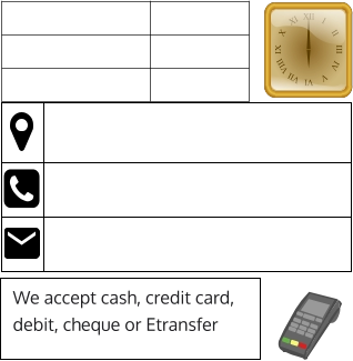 We accept cash, credit card, debit, cheque or Etransfer